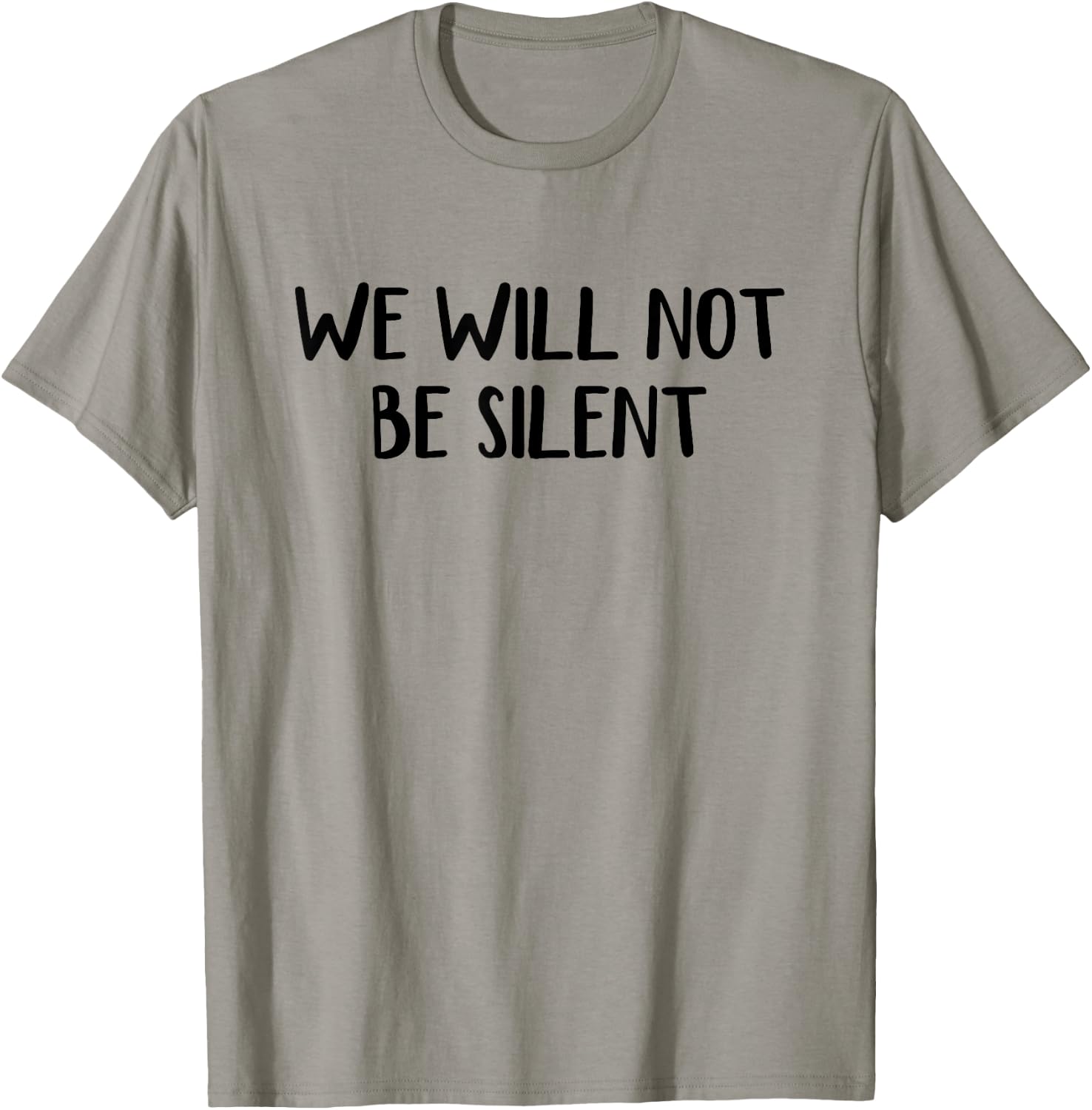 We Will Not Be Silent T-Shirt - T-Shirt | Sand