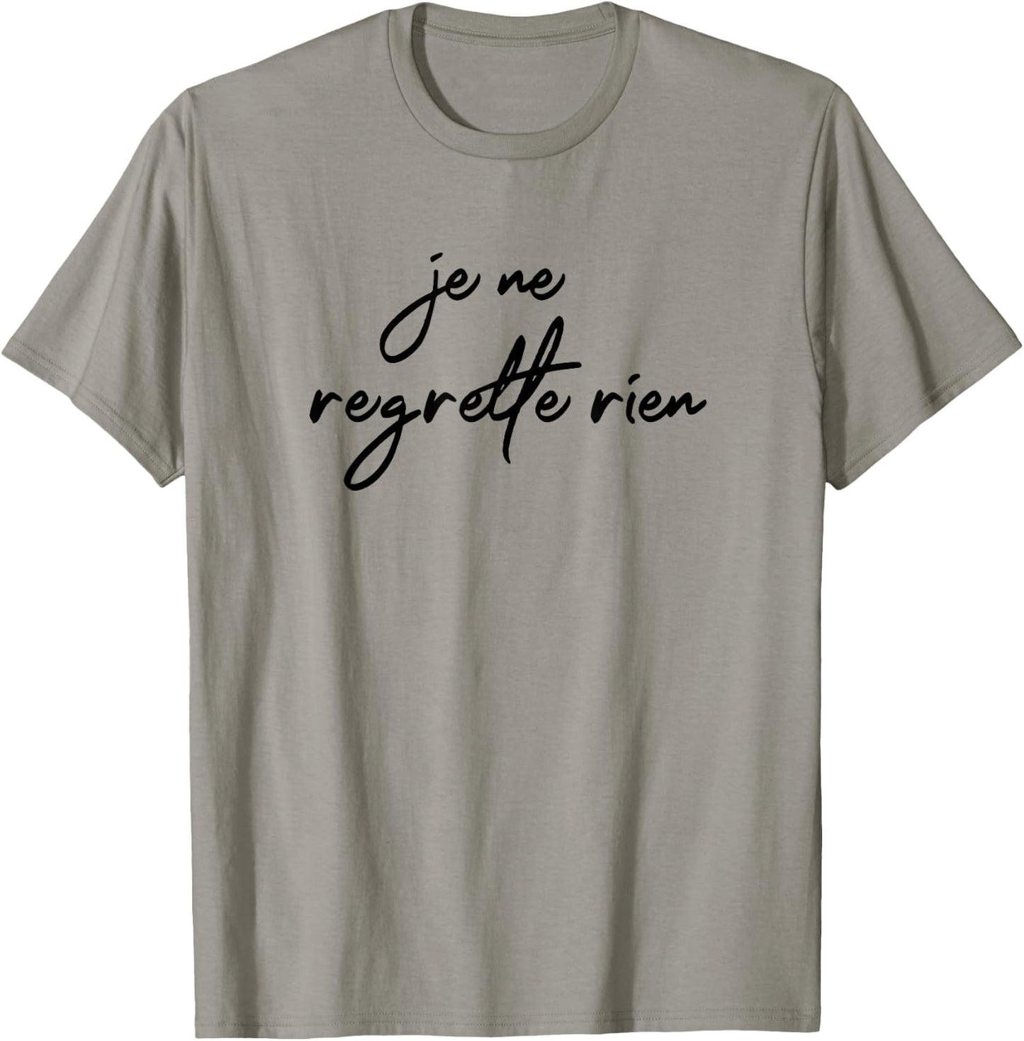 Je Ne Regrette Rien No Regrets Fun France French Gift T-Shirt - T-Shirt | Sand
