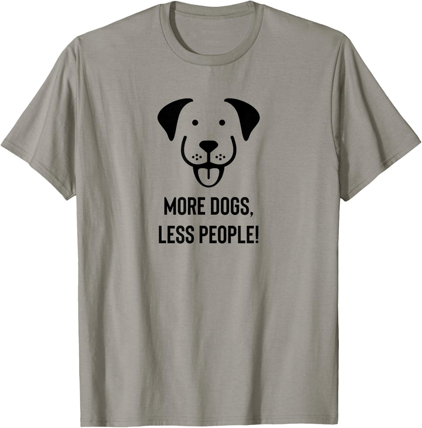 More Dogs, Less People T-Shirt - T-Shirt | Sand