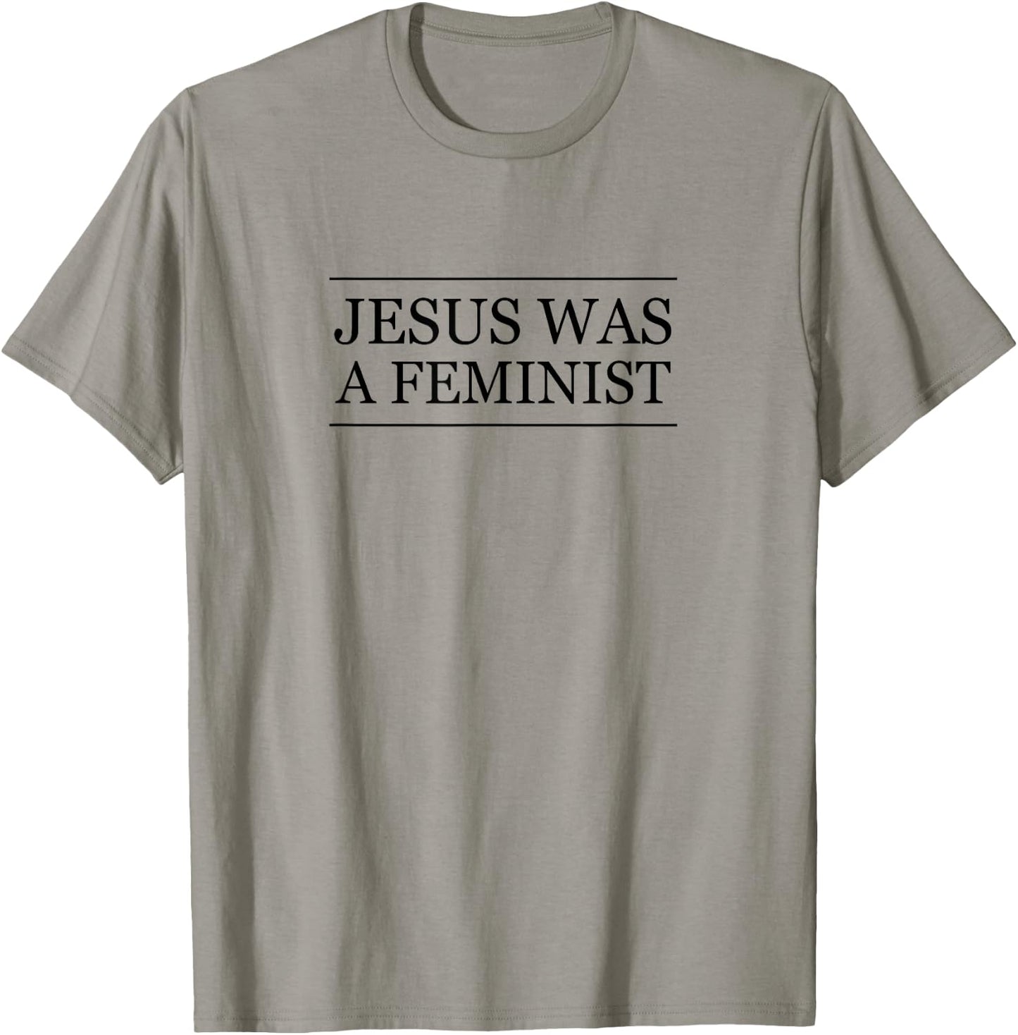 Top that Says - JESUS was a FEMINIST | Christian Feminism T-Shirt - T-Shirt | Sand