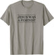 Top that Says - JESUS was a FEMINIST | Christian Feminism T-Shirt - T-Shirt | Sand