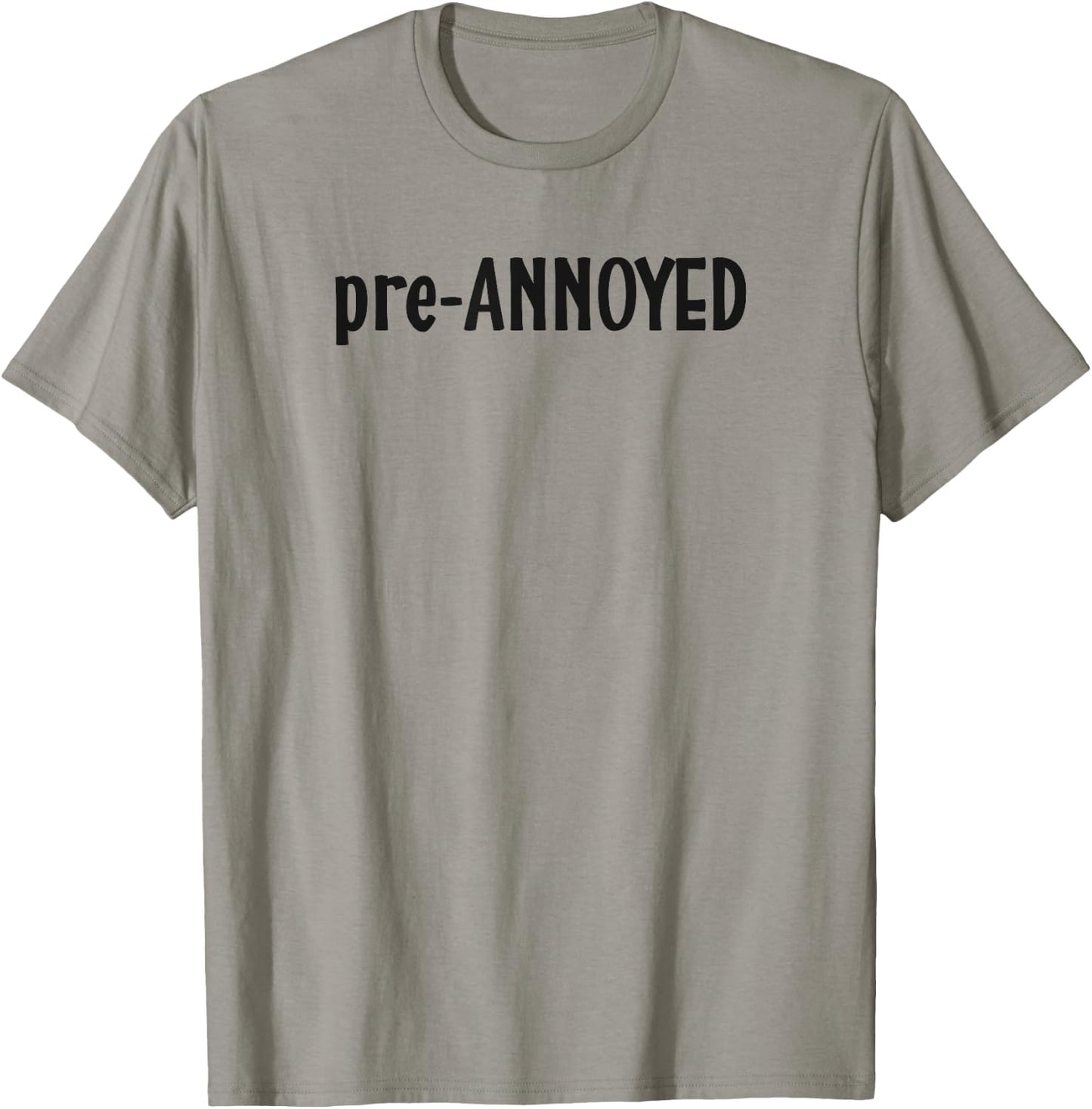 Funny Pre-Annoyed Mom Life, Work Life T-Shirt - T-Shirt | Sand