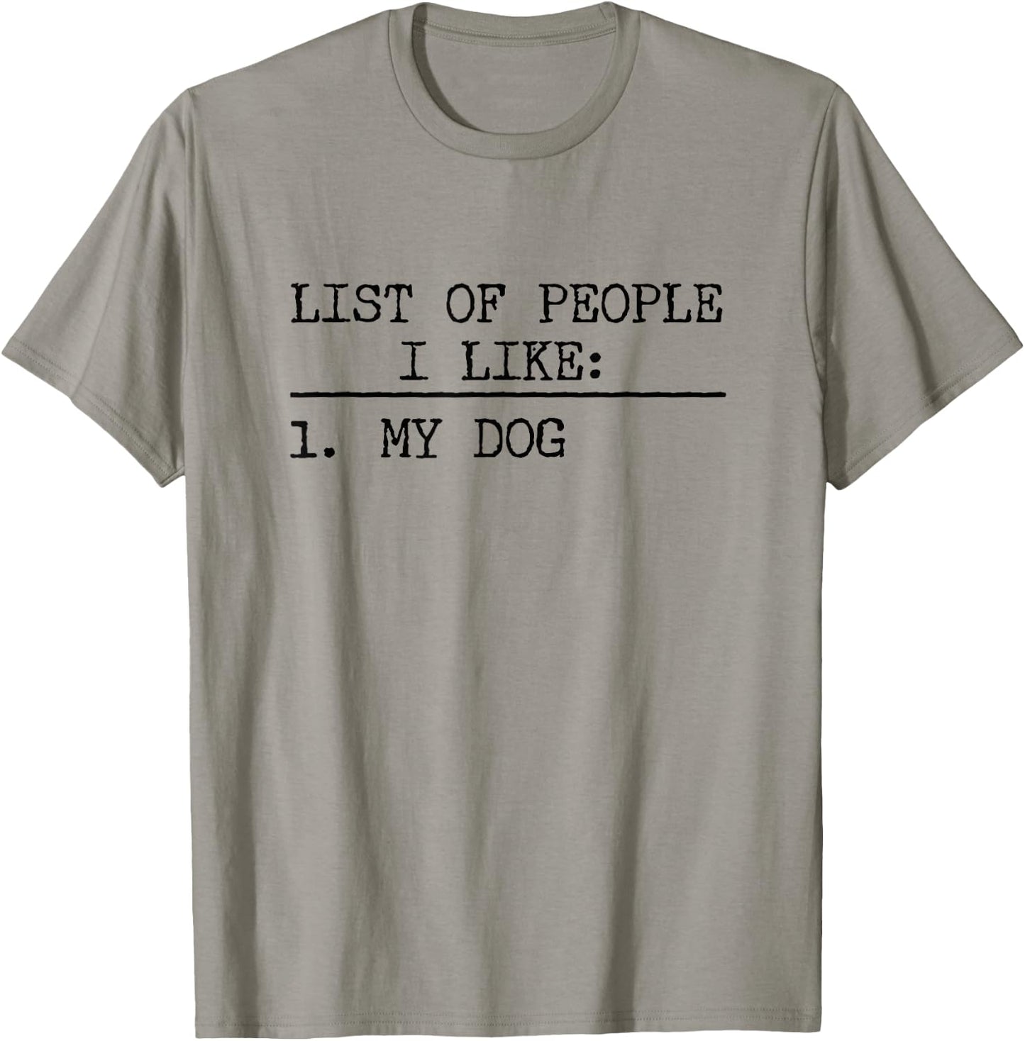 List Of People I Like: My Dog Funny Dogs Lover Sarcastic T-Shirt - T-Shirt | Sand
