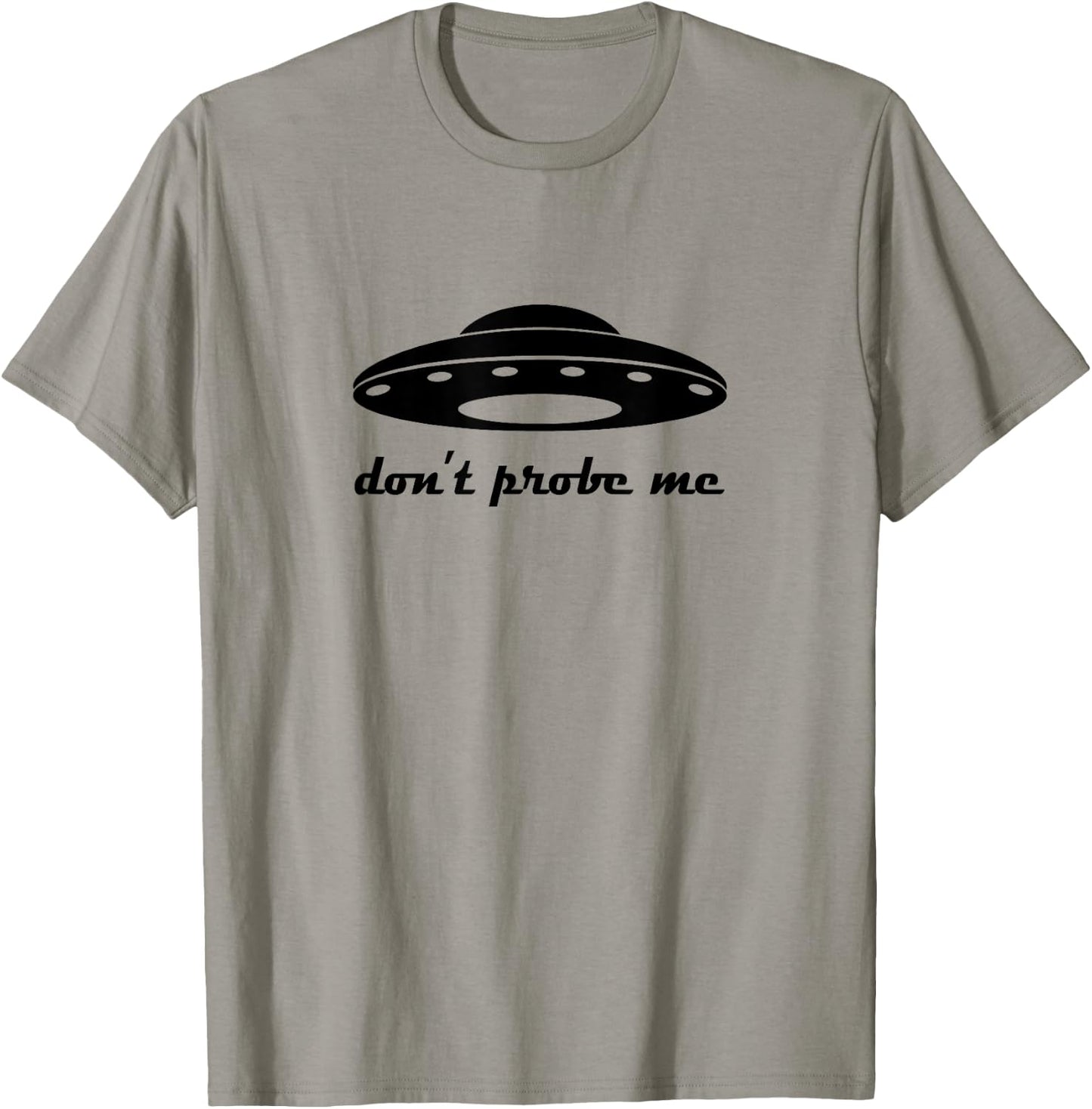 Funny and Hilarious Don't Probe Me UFO Party T-Shirt - T-Shirt | Sand