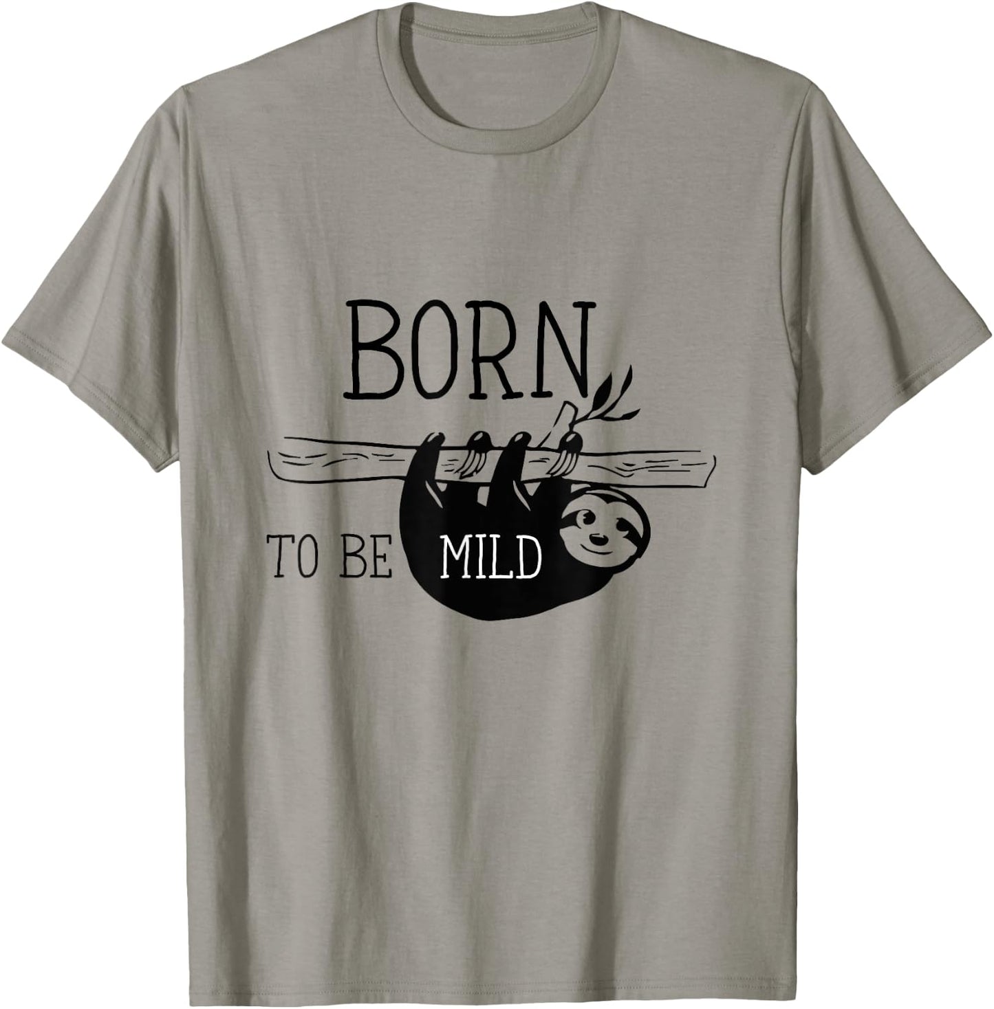 Born to be mild - Funny Sloth and Men T-Shirt - T-Shirt | Sand