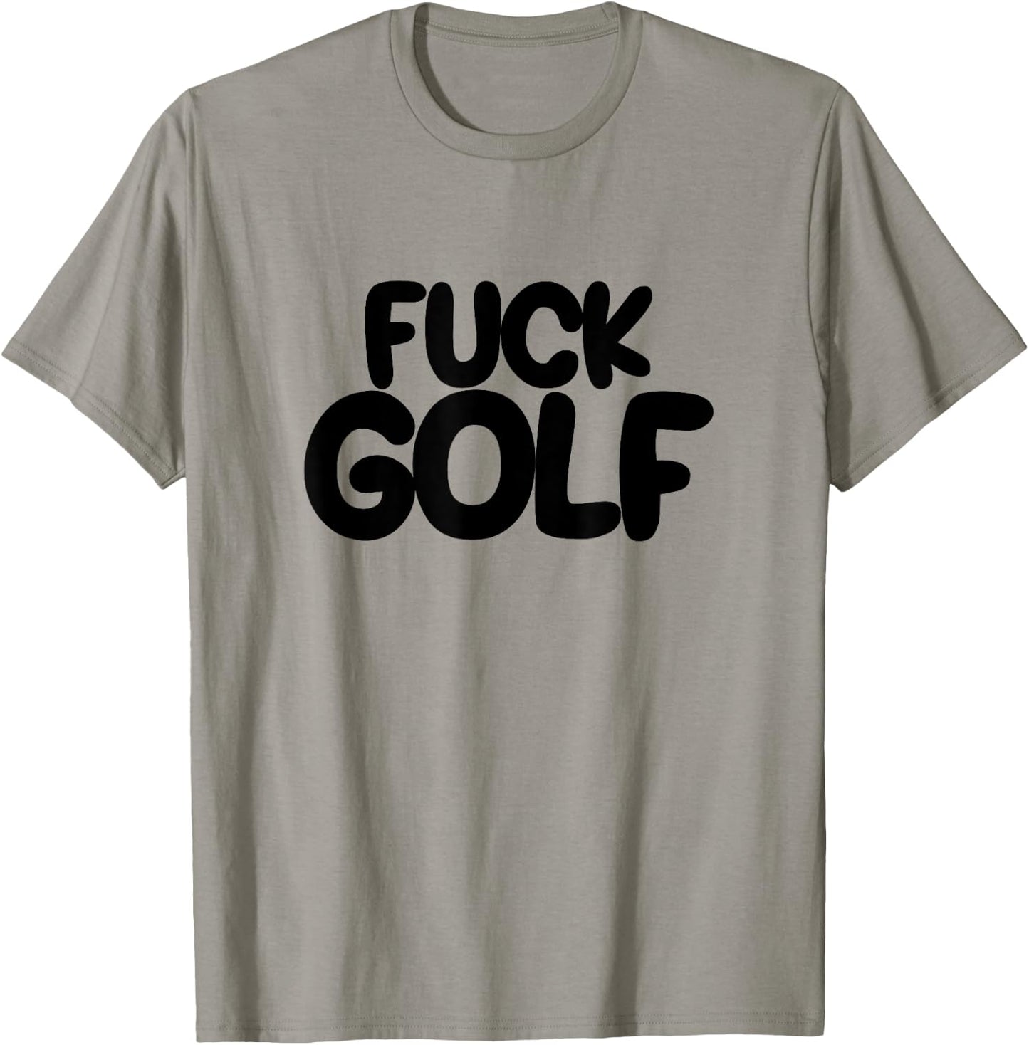 Fuck Golf Sucks Anti-Golf I Hate Golf T-Shirt - T-Shirt | Sand