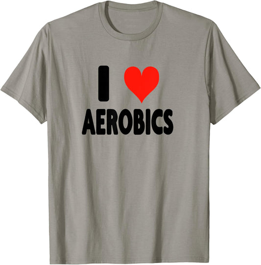 I Love Aerobics - Heart Fitness Gym Workout Trainer Cardio T-Shirt - T-Shirt | Sand