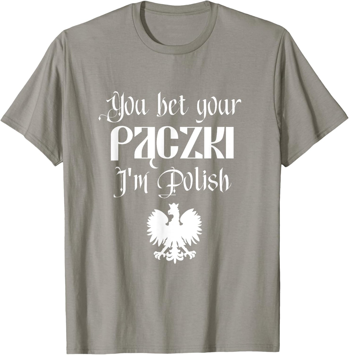 You Bet Your Paczki I'm Polish Cute Funny Dyngus Dingus Day T-Shirt - T-Shirt | Sand