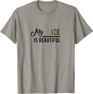My Black Is Beautiful Quote - & Men, Melanin T-Shirt - T-Shirt | Sand
