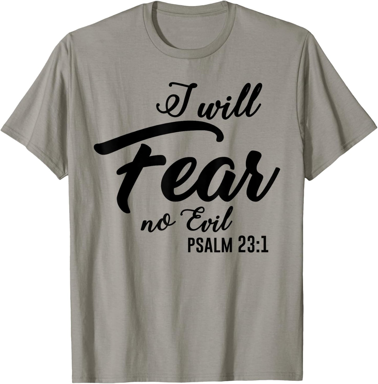 Christian Faith Fashion | Psalm 23 I Will Fear No Evil T-Shirt - T-Shirt | Sand