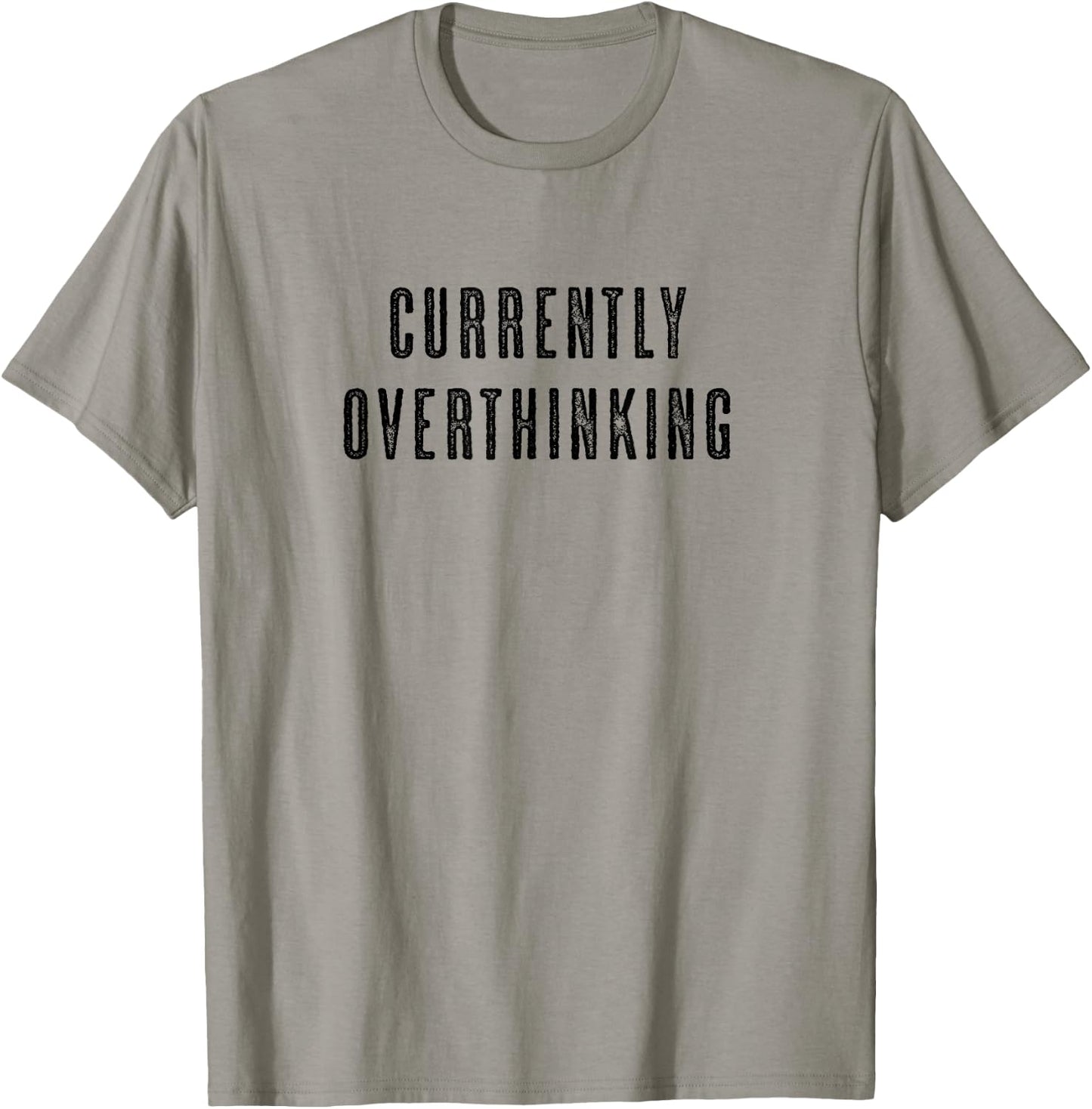 CURRENTLY OVERTHINKING | Funny Cute Men's Women's - Graphic T-Shirt - T-Shirt | Sand