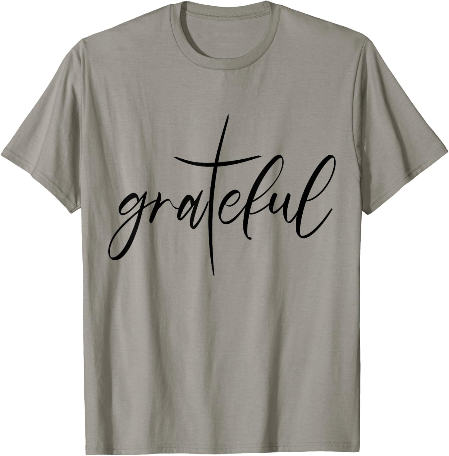 Grateful Saying Christian Gift Christ Jesus Religion T-Shirt - T-Shirt | Sand