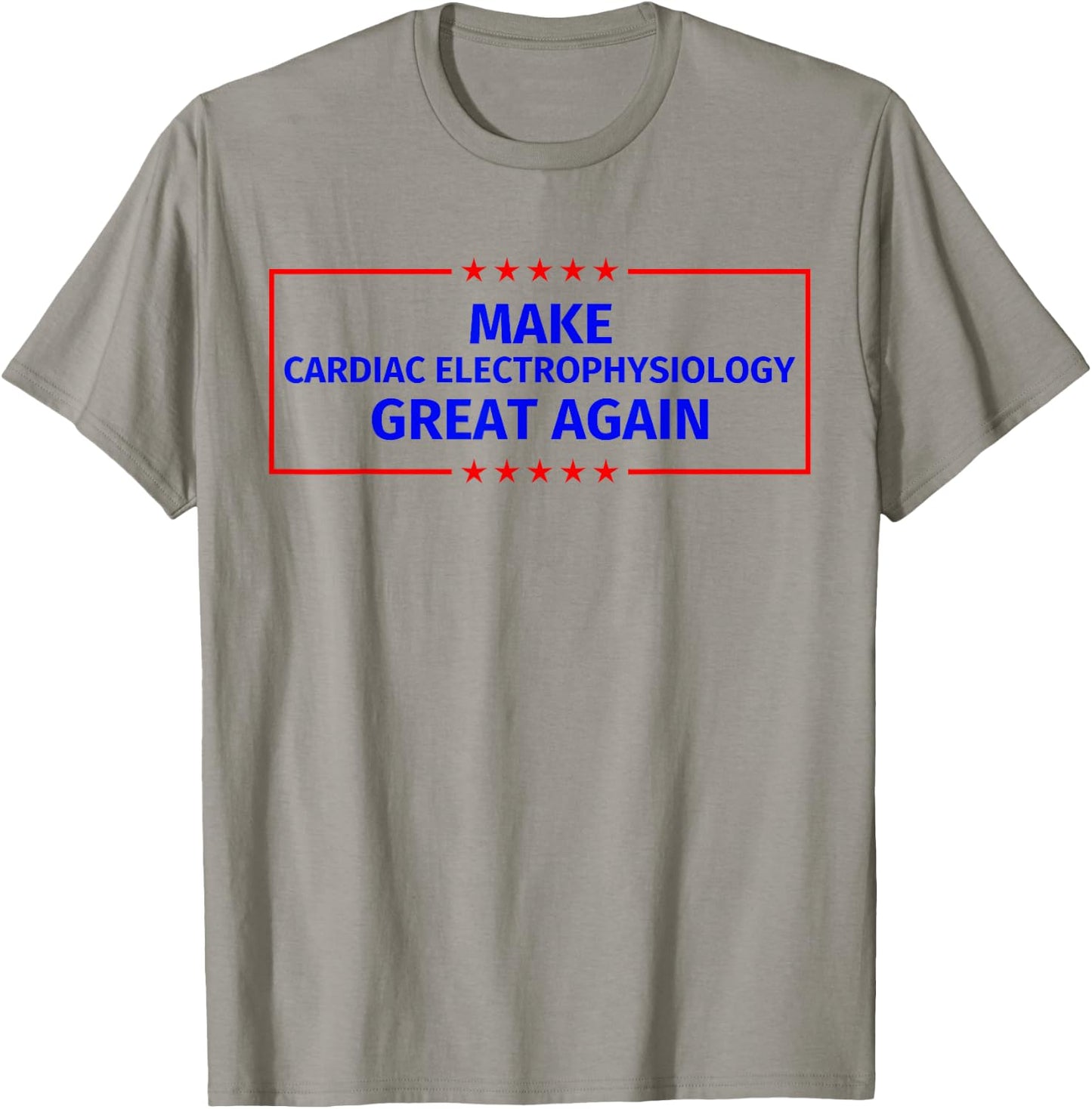 Make Cardiac electrophysiology Great Again T-Shirt - T-Shirt | Sand