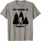My Name Is Daryl - Great Funny Bigfoot Gift the Believe T-Shirt - T-Shirt | Sand