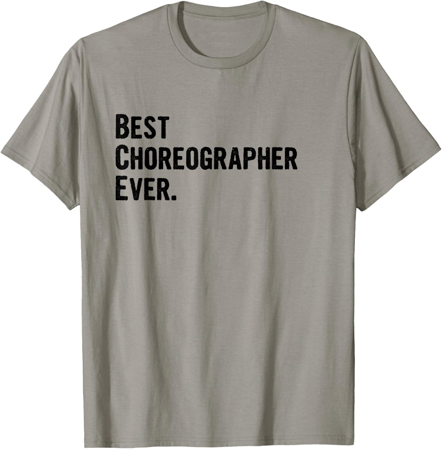Best Choreographer Ever T-Shirt - T-Shirt | Sand