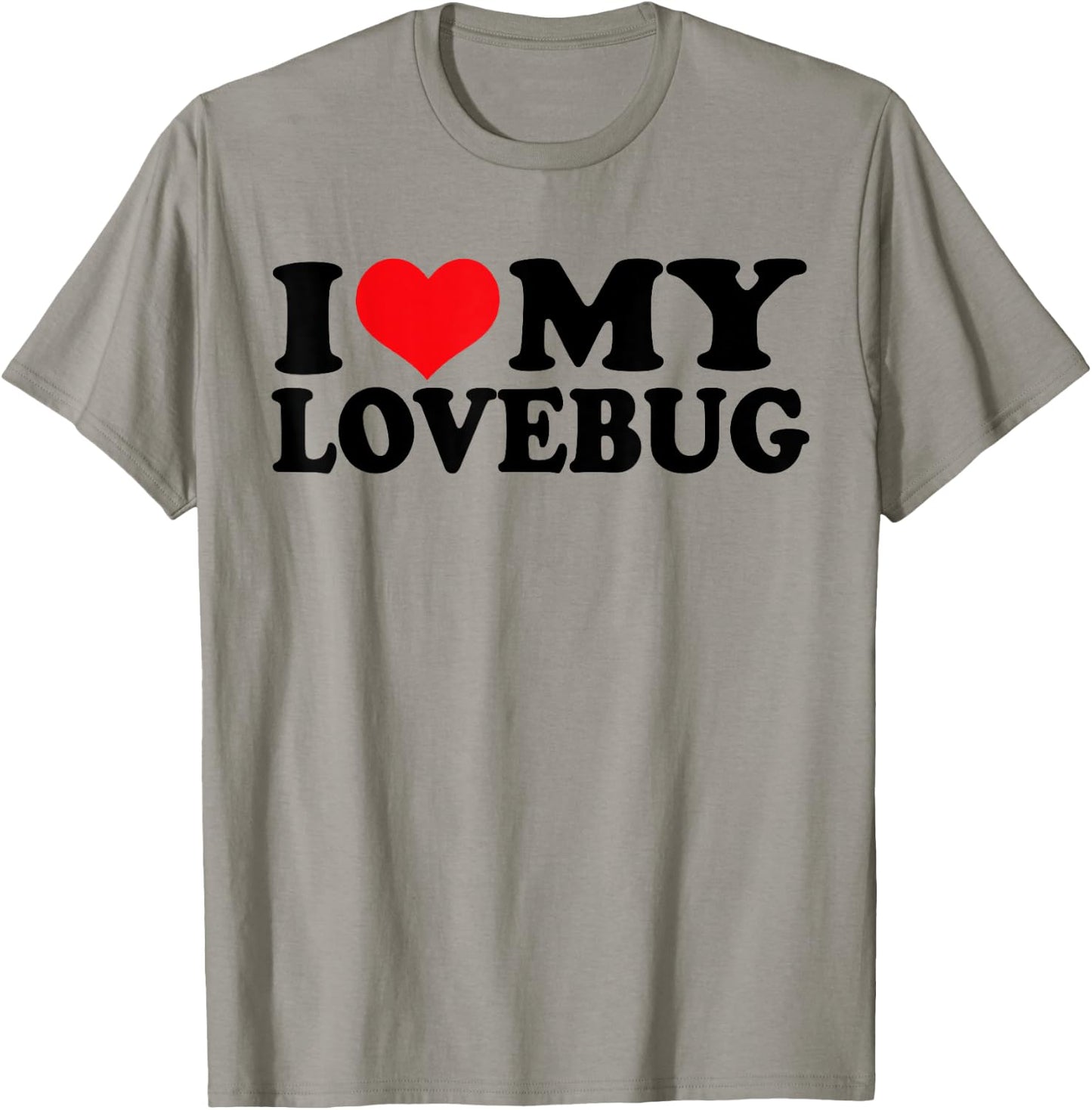 I Love my Lovebug, I Heart my Lovebug T-Shirt - T-Shirt | Sand