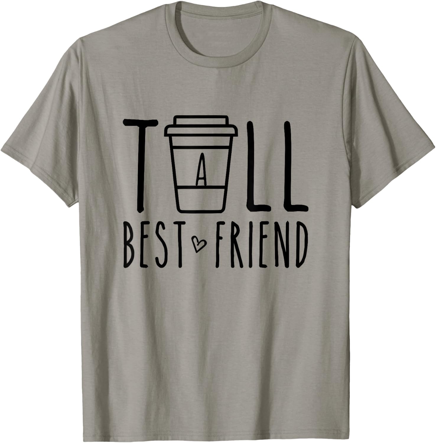 Tall Best Friend Funny BFF Matching Outfit Two Bestie Coffee T-Shirt - T-Shirt | Sand