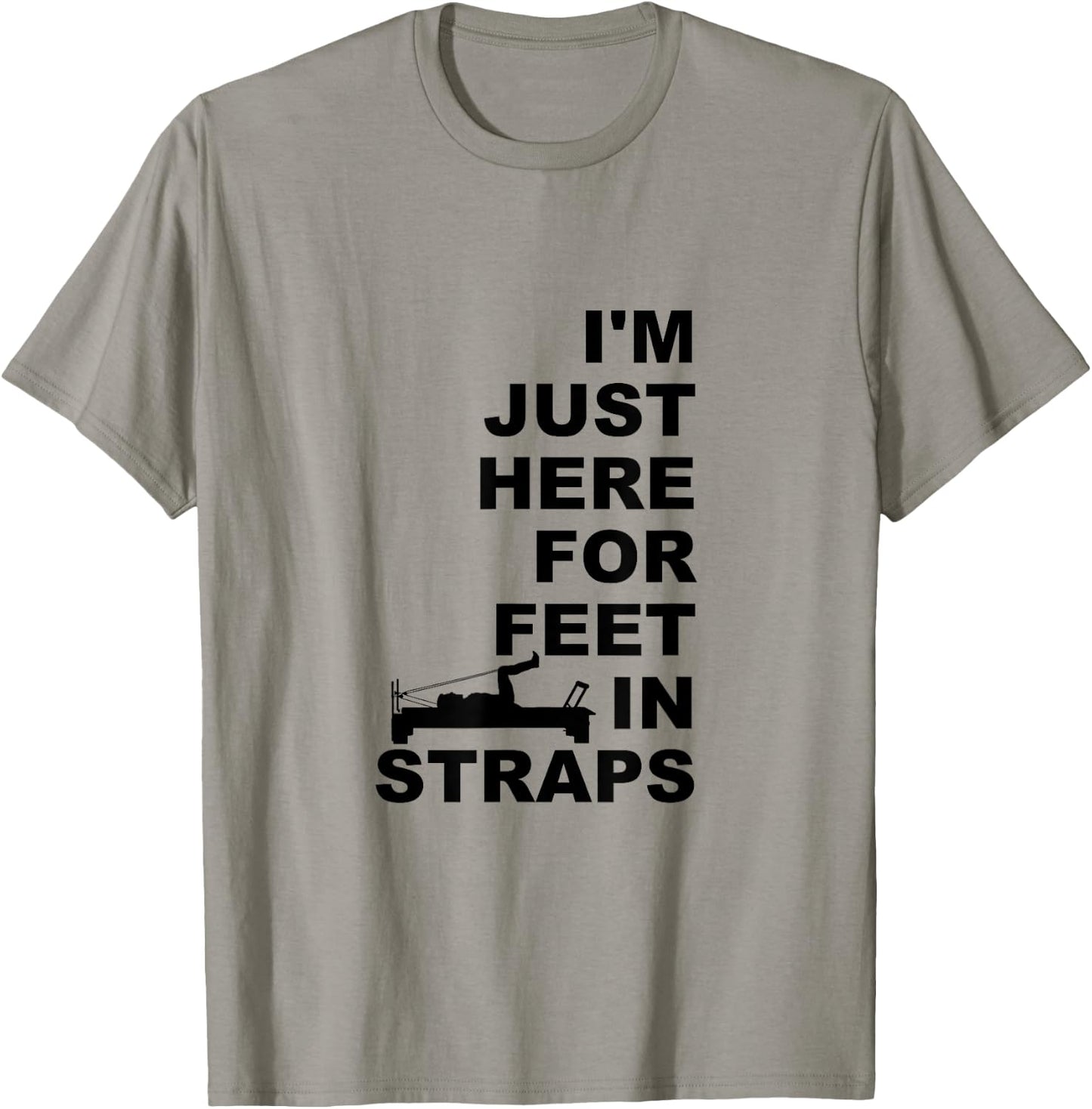 I'm Just Here For Feet In Straps Pilates Lover Pilates T-Shirt - T-Shirt | Sand