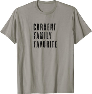 CURRENT FAMILY FAVORITE | Funny - Men Women Kids - Graphic T-Shirt - T-Shirt | Sand