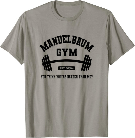 Mandelbaum Gym You Think You're Better Than Me? T-Shirt - T-Shirt | Sand