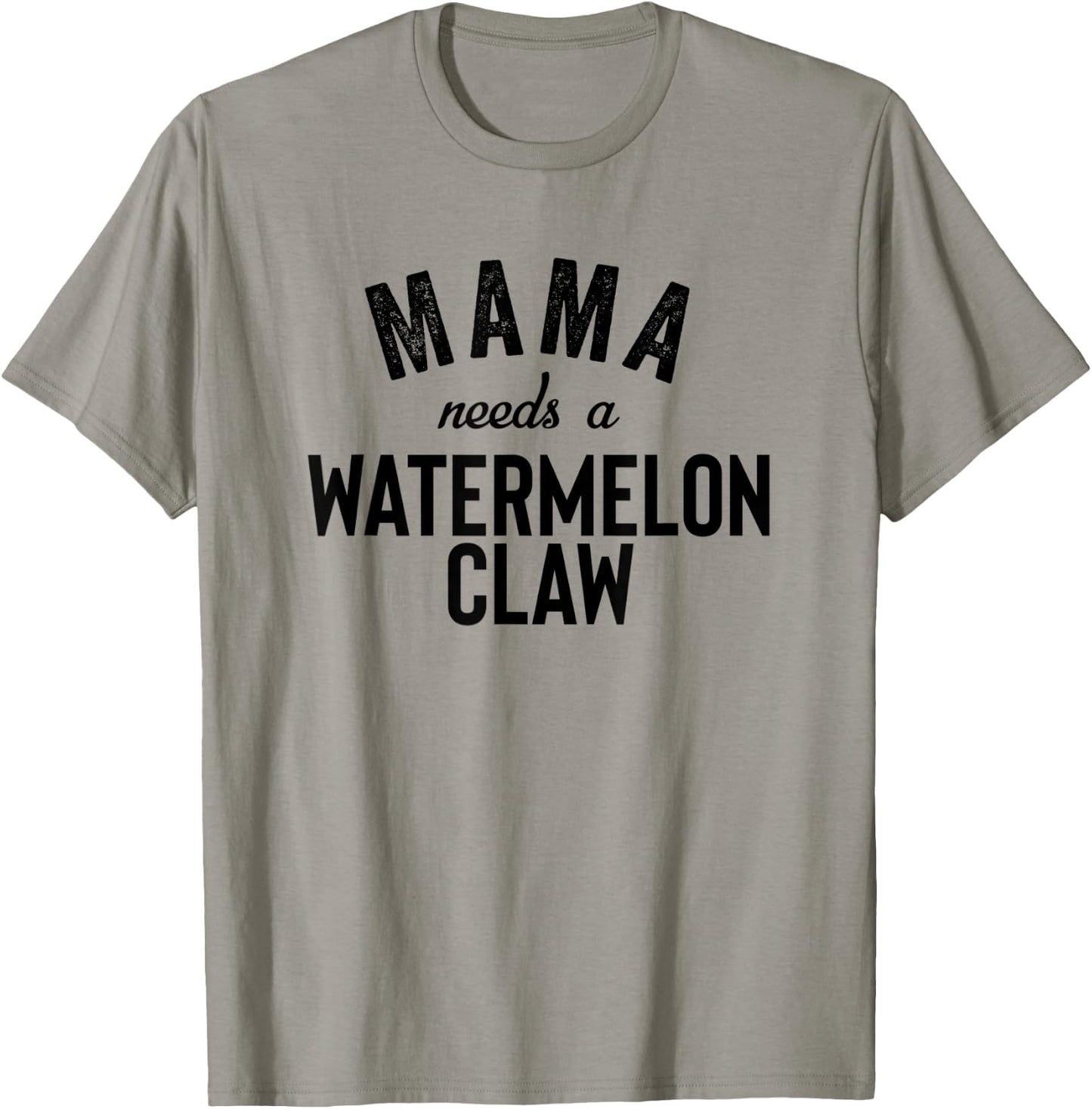 Mama Needs A Watermelon Claw Ain't No Laws Hard Seltzer T-Shirt - T-Shirt | Sand