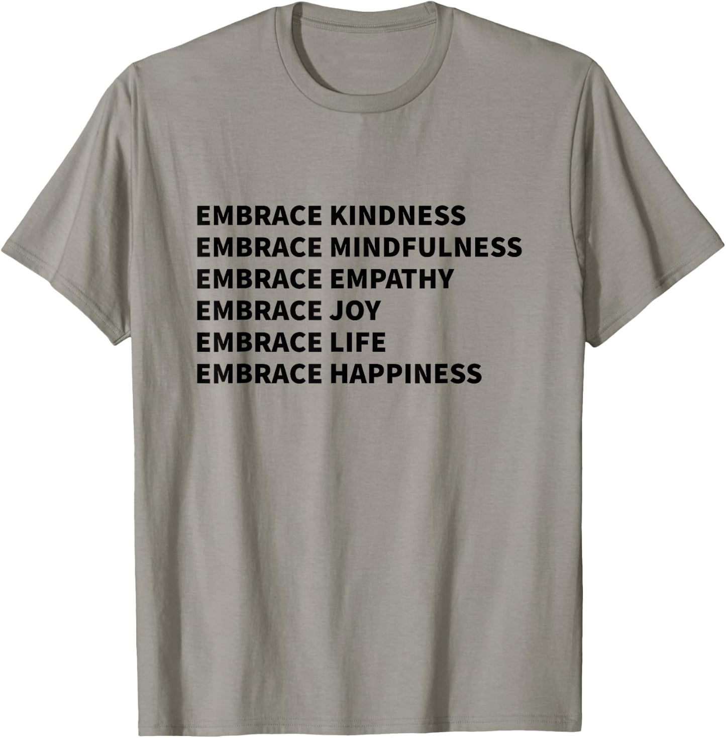 Embrace Kindness Embrace Mindfulness Embrace Empathy Joy T-Shirt - T-Shirt | Sand
