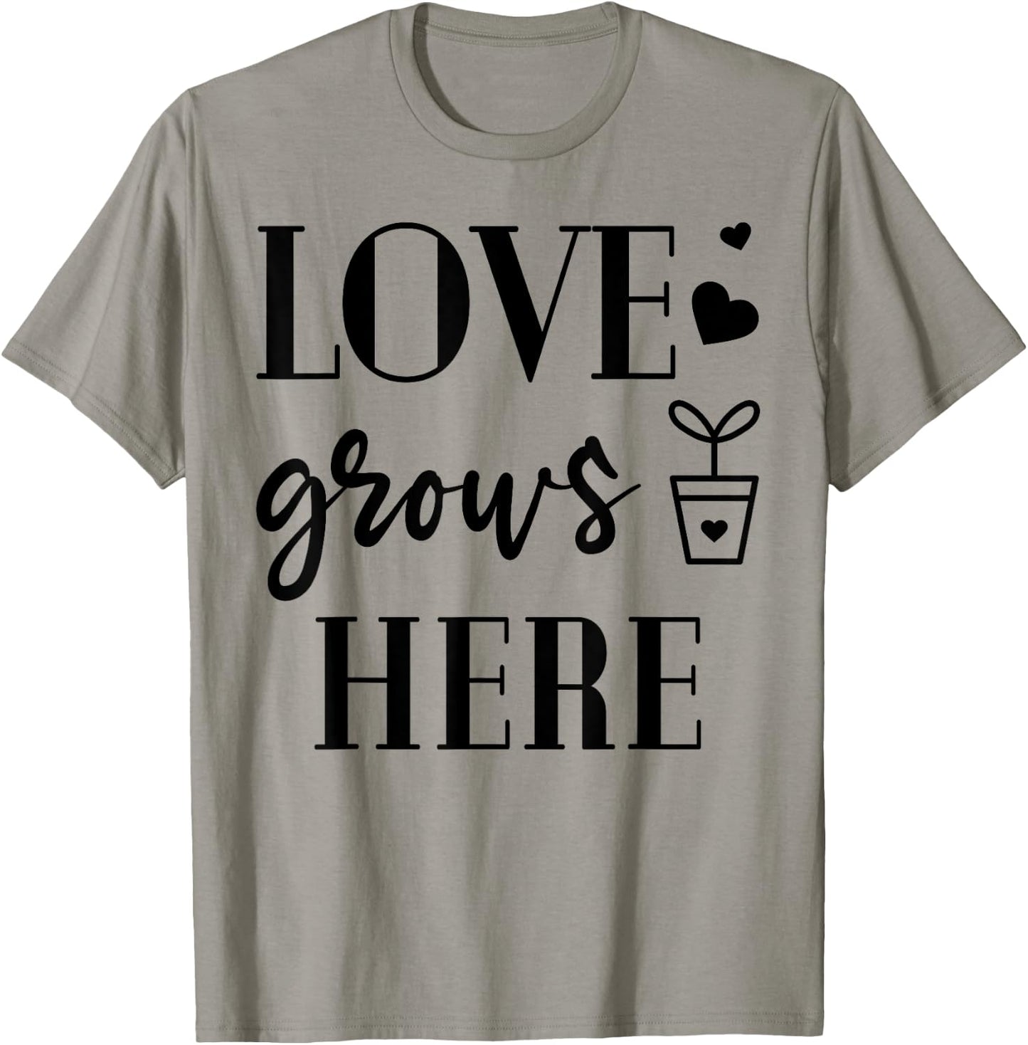 Love grows Here Plants Flower Lover Gardening Garden Gift T-Shirt - T-Shirt | Sand
