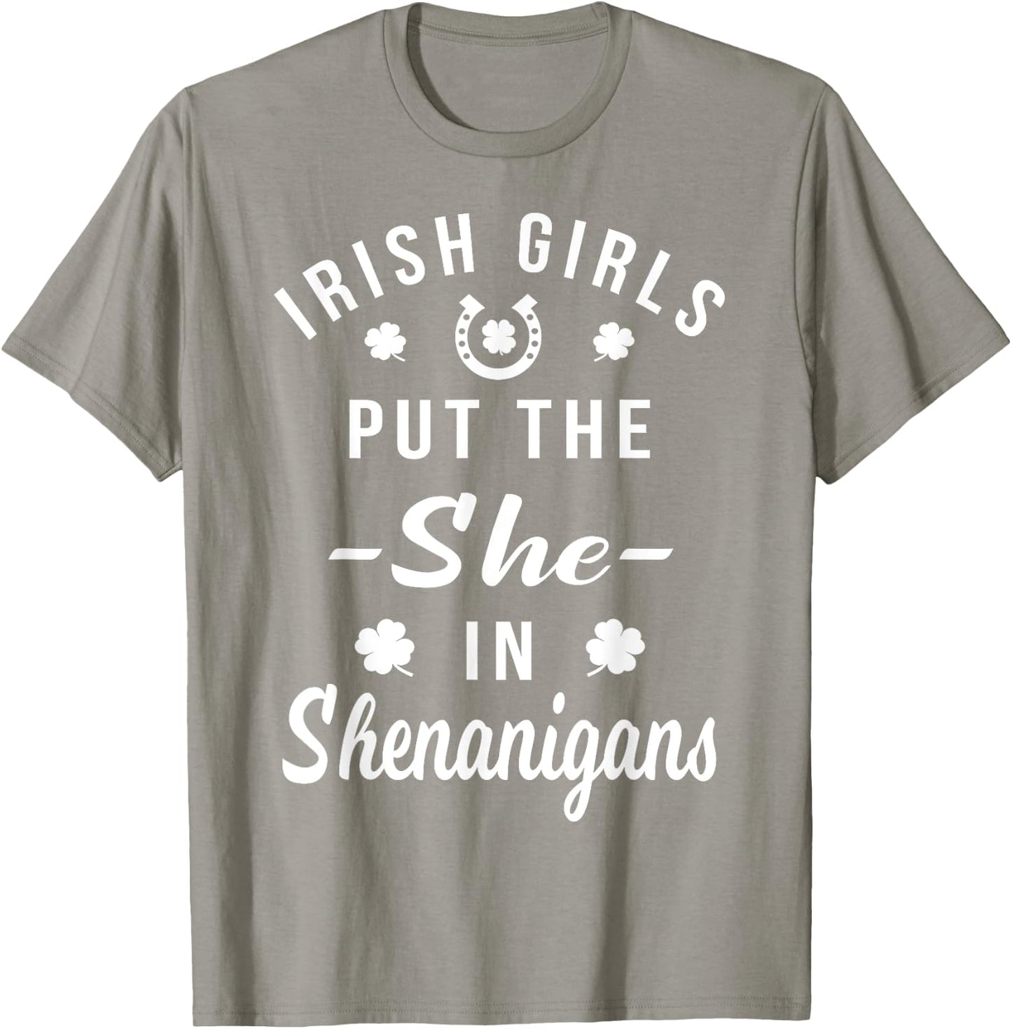 Irish Girls Put The She in Shenanigans St Patricks T-Shirt - T-Shirt | Sand