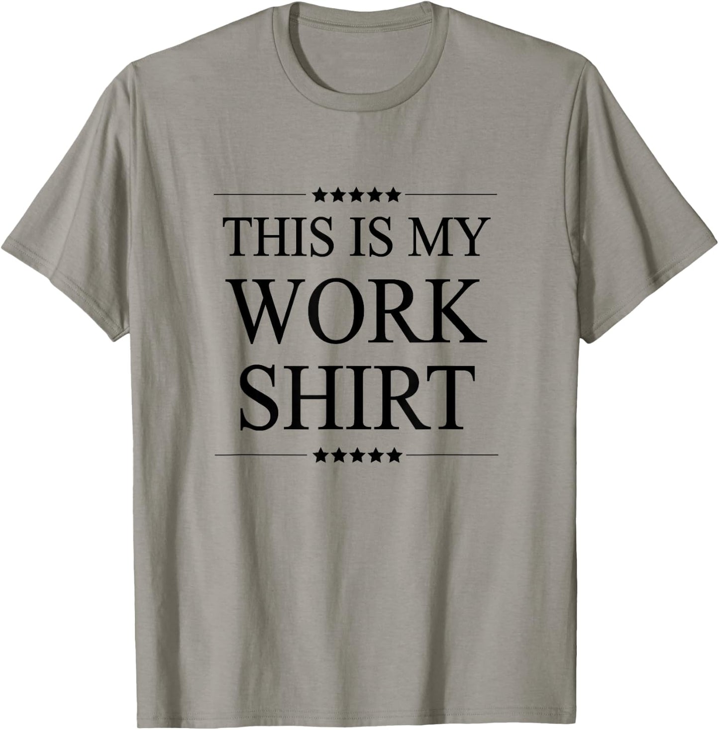 This is My Work Shirt Funny Graphic T-Shirt - T-Shirt | Sand
