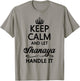 KEEP CALM and let SHANAYA Handle It | Funny Name Gift T-Shirt - T-Shirt | Sand