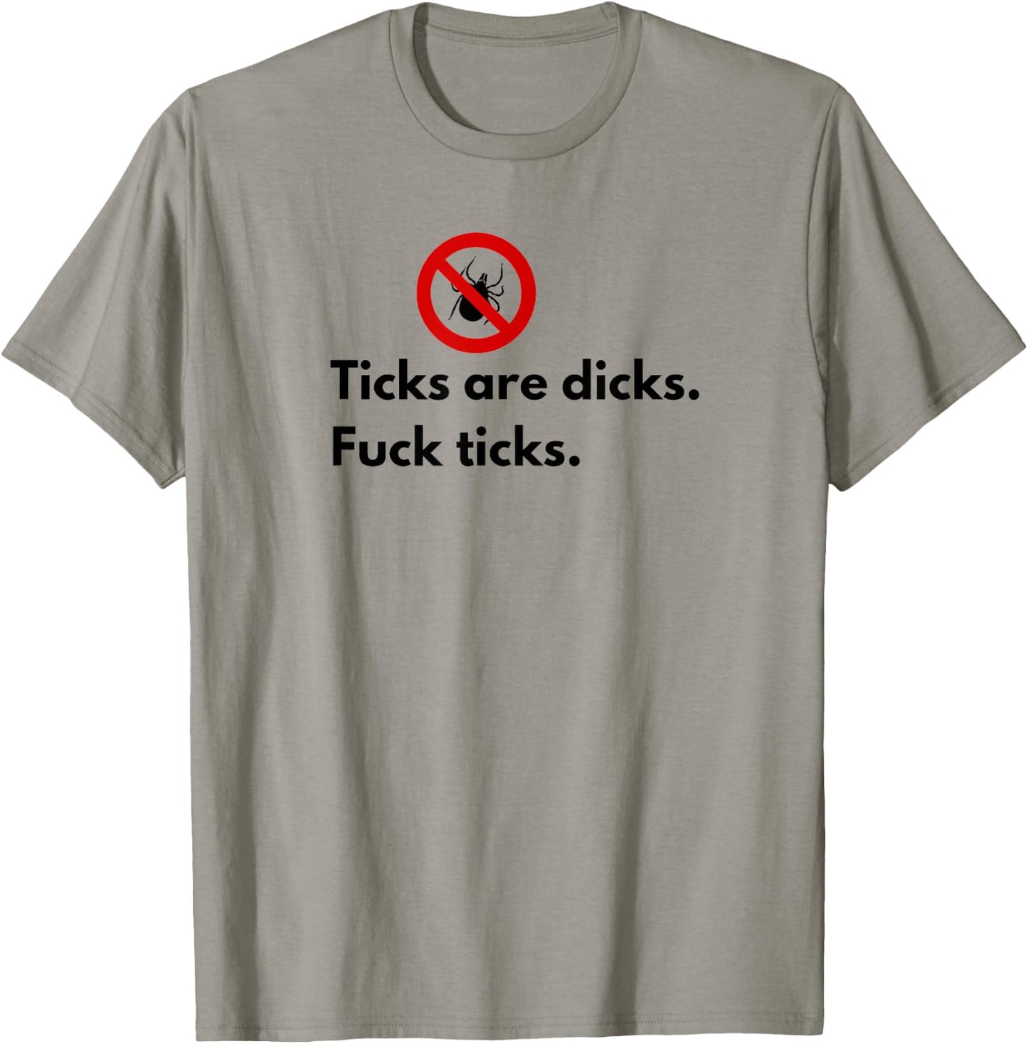 Ticks Are Dicks Fuck Ticks Lyme Awareness Funny-Tick Gift 01 T-Shirt - T-Shirt | Sand