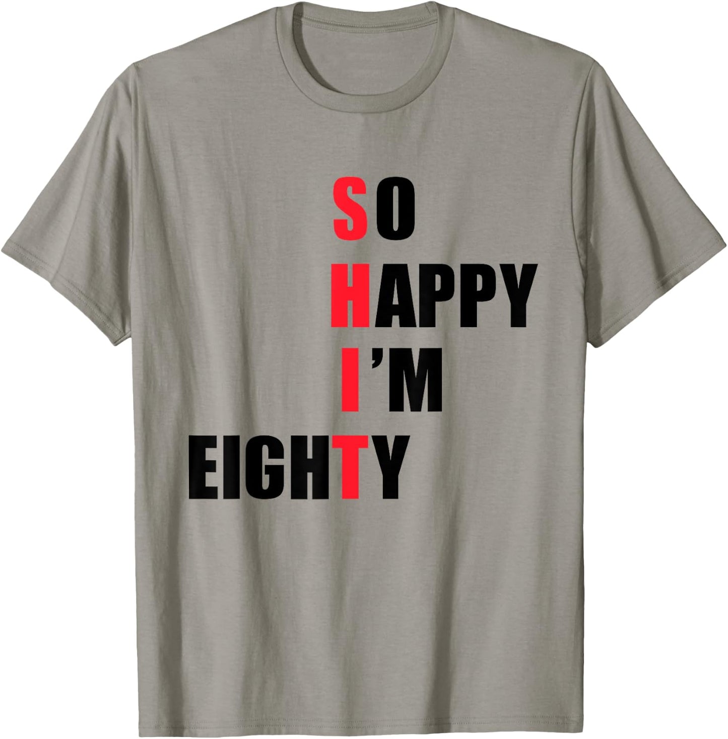 So happy I'm eighty - funny T-Shirt - T-Shirt | Sand