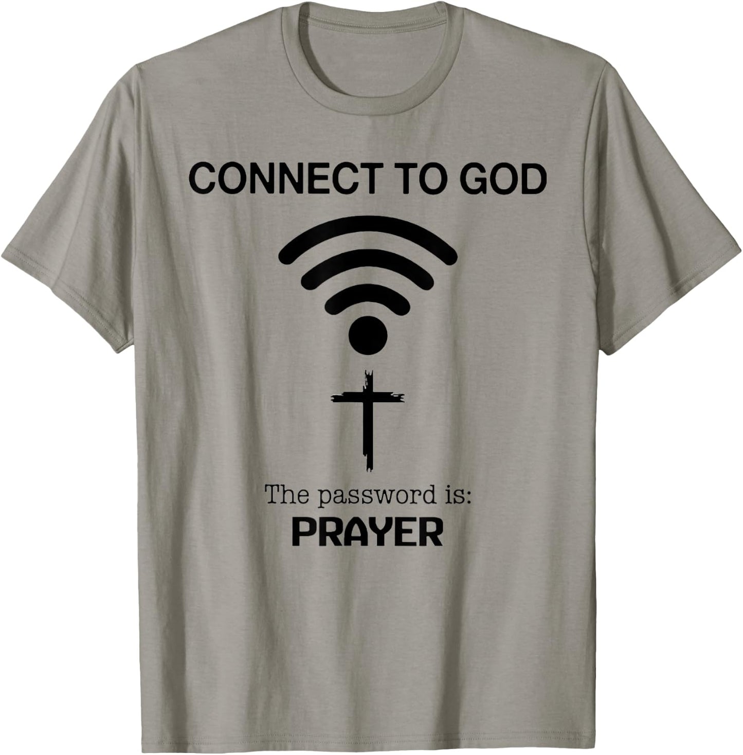 Connect To God The Password Is Prayer T-Shirt - T-Shirt | Sand