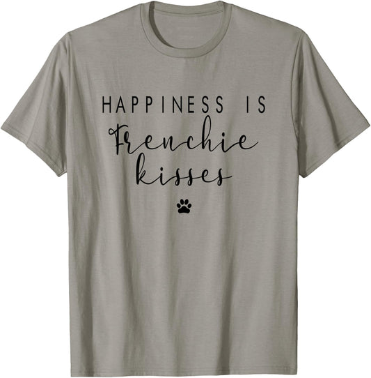 Happiness Frenchie Kisses Cute French Bulldog Dog Gift T-Shirt - T-Shirt | Sand