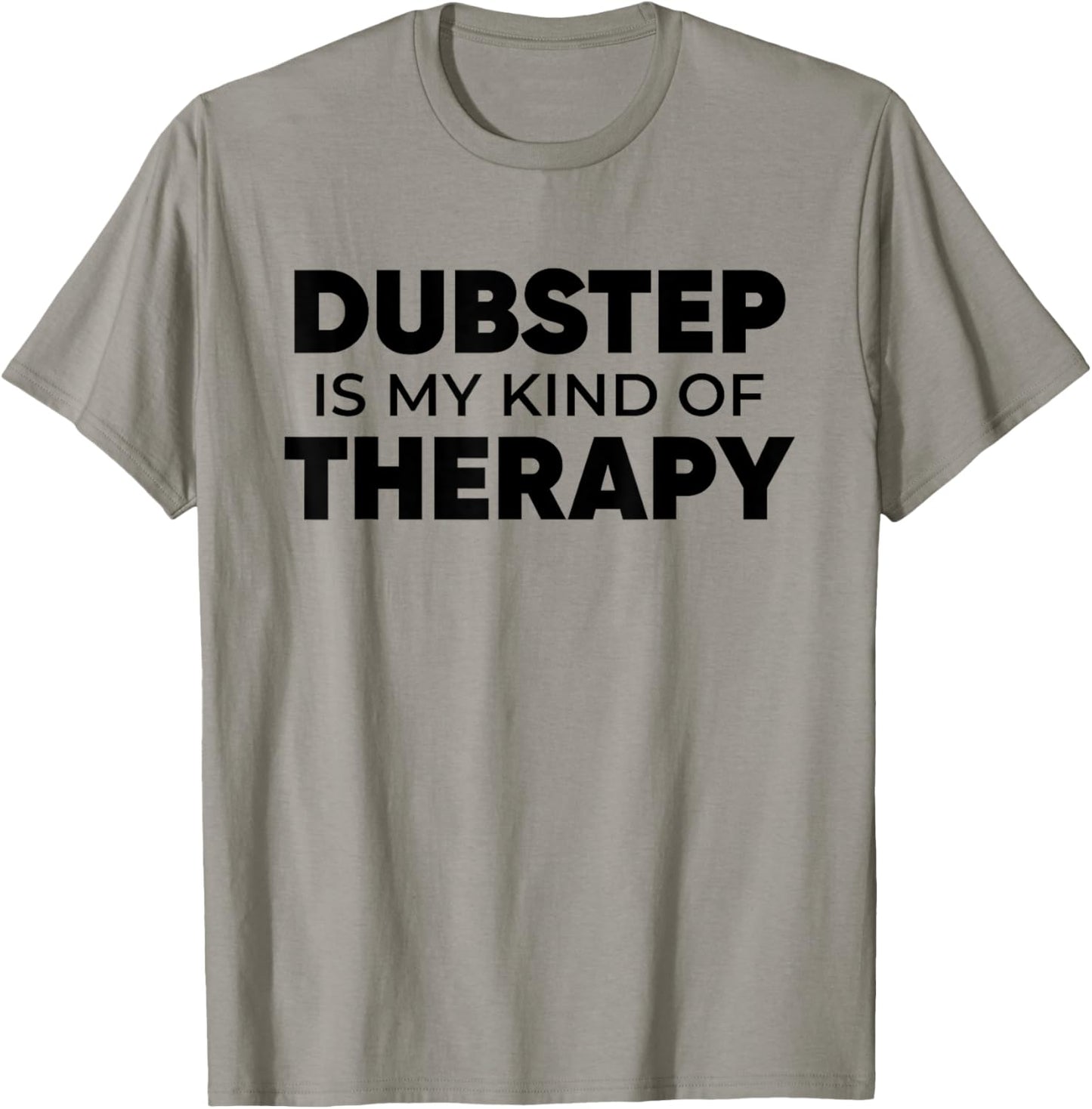 Dubstep Therapy - EDM DJ Quote Basshead Rave T-Shirt - T-Shirt | Sand