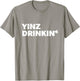 Yinz Drinking Pittsburgh St Patrick's Drinking Beer Lover T-Shirt - T-Shirt | Sand
