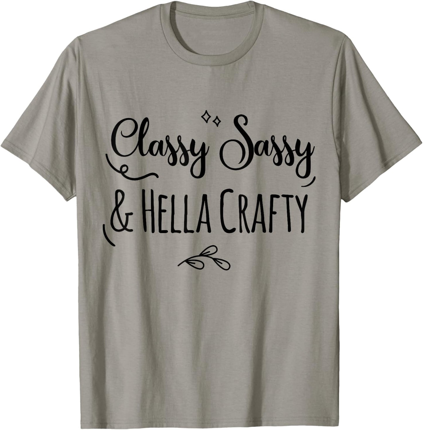 Classy Sassy & Hella Crafty T-Shirt - T-Shirt | Sand