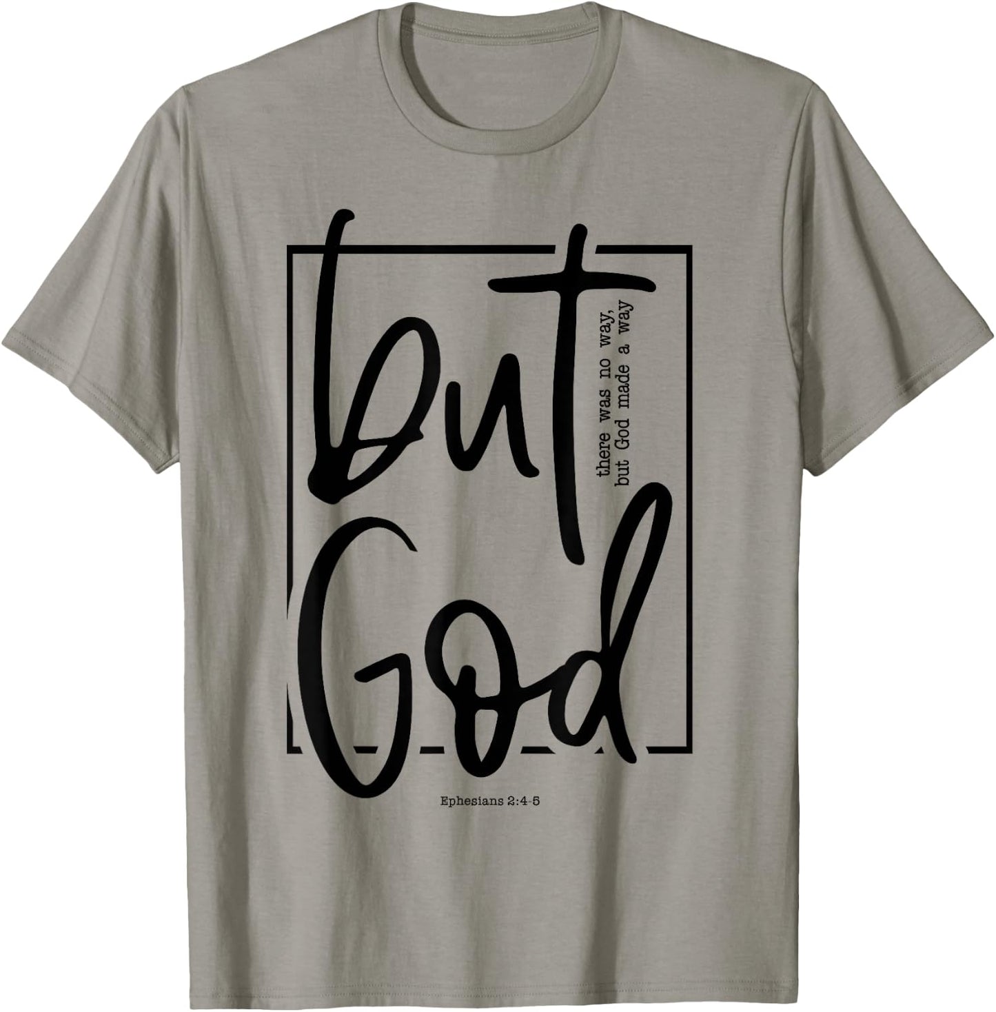 But God There Was No Way But God Made a Way T-Shirt - T-Shirt | Sand