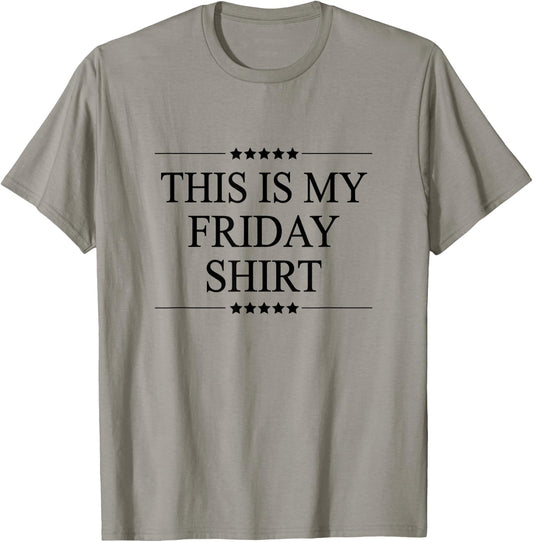 This is My Friday Shirt Funny Graphic T-Shirt - T-Shirt | Sand