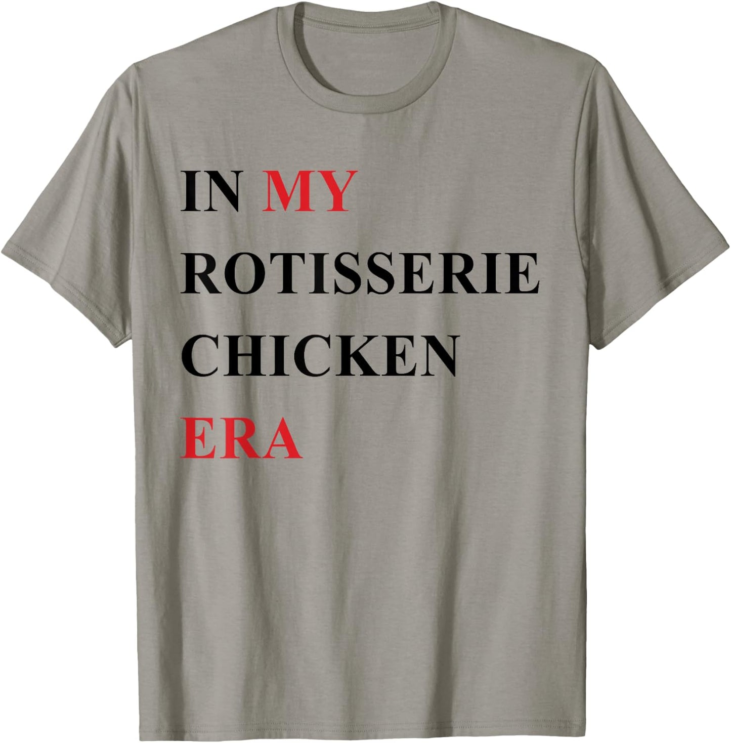 In My Rotisserie Chicken Era T-Shirt - T-Shirt | Sand