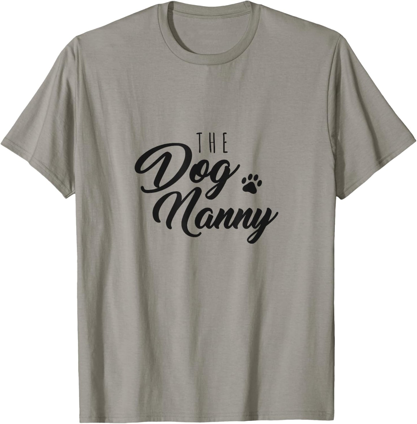 The Dog Nanny Funny Gift Pet Sitter Men Women T-Shirt - T-Shirt | Sand