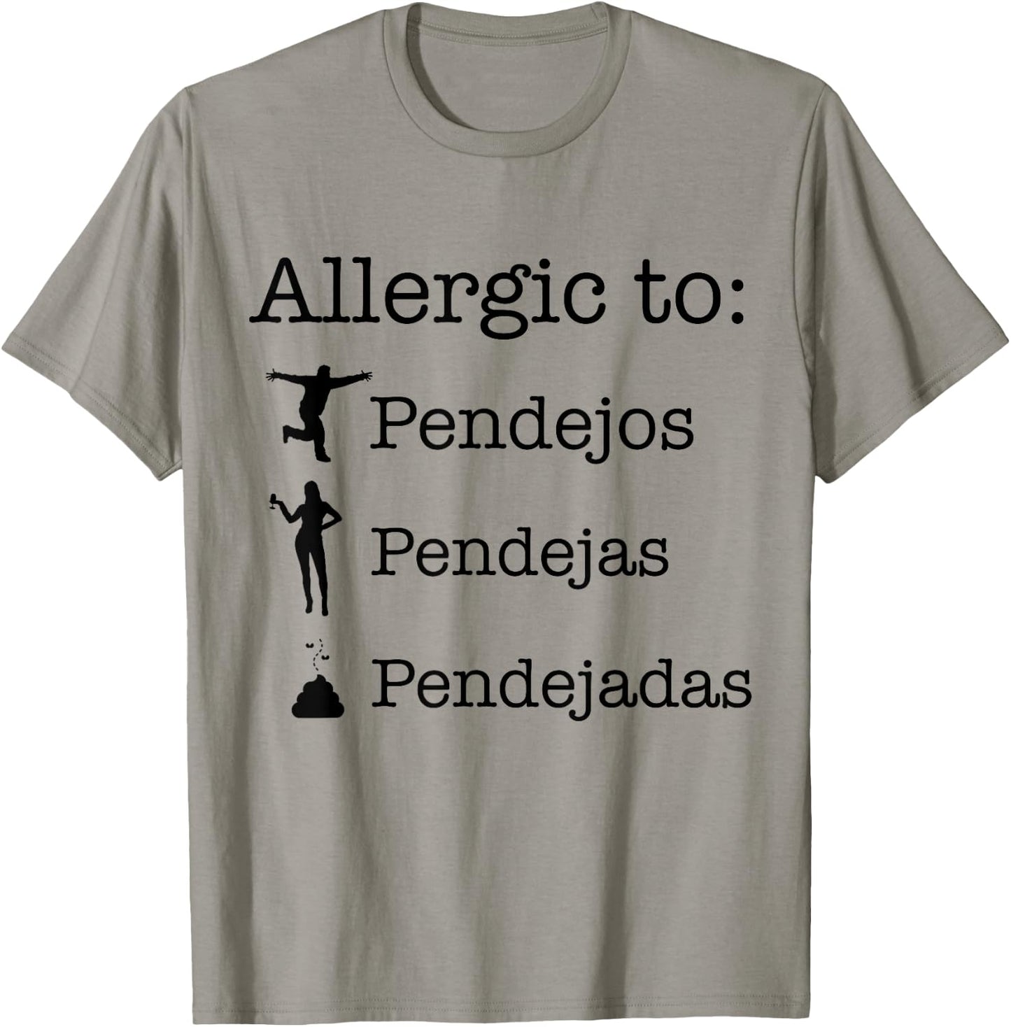 Allergic To Pendejos Pendejas Pendejadas T-Shirt - T-Shirt | Sand