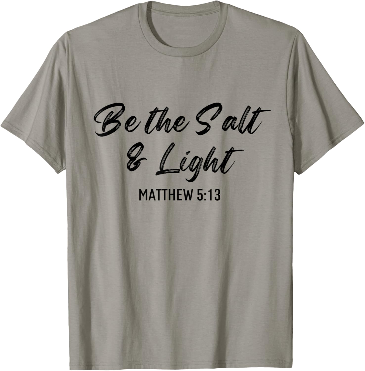 Be The Salt And Light Bible Verse Religious Christian Quote T-Shirt - T-Shirt | Sand