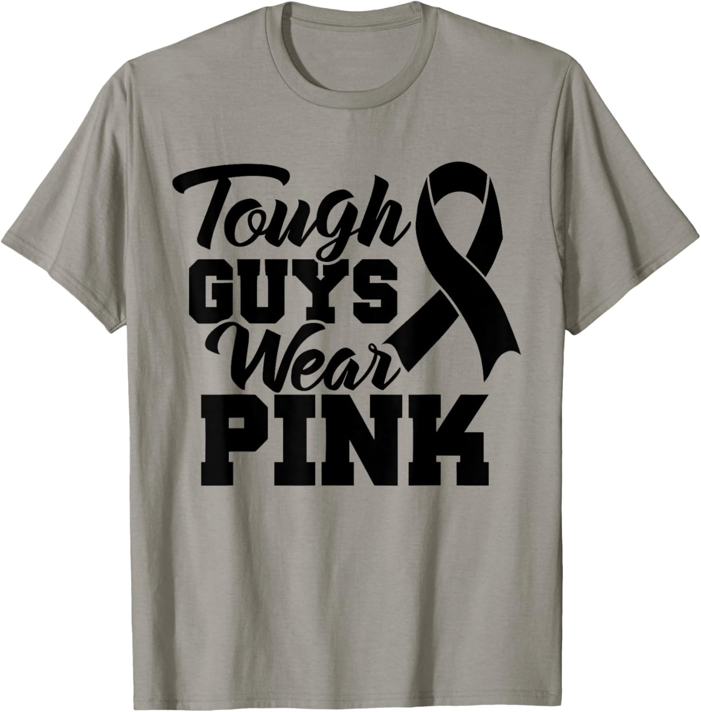 Tough Guys Wear Pink Men And Boys Support Cancer Survivors T-Shirt - T-Shirt | Sand