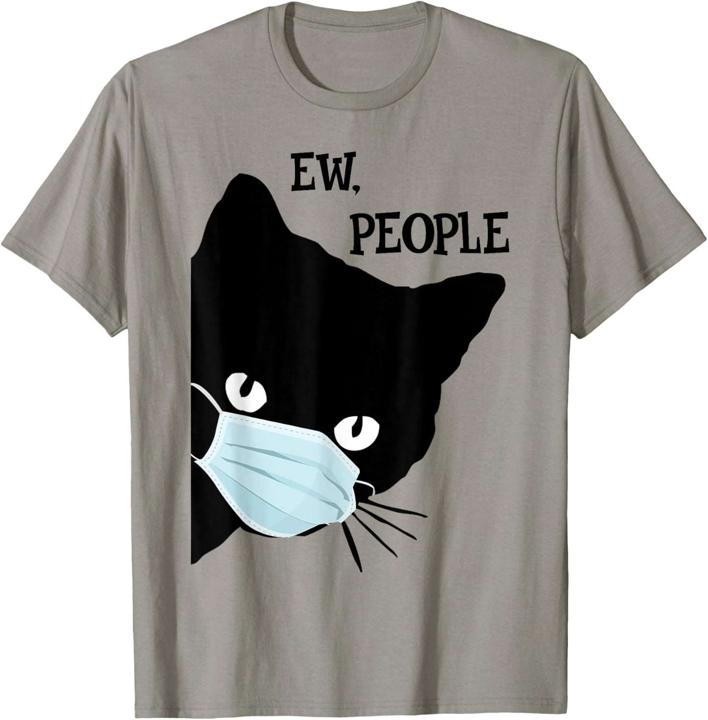 Black Cat Mask Shirt Funny Women Ew People Meowy Cat Lovers T-Shirt - T-Shirt | Sand