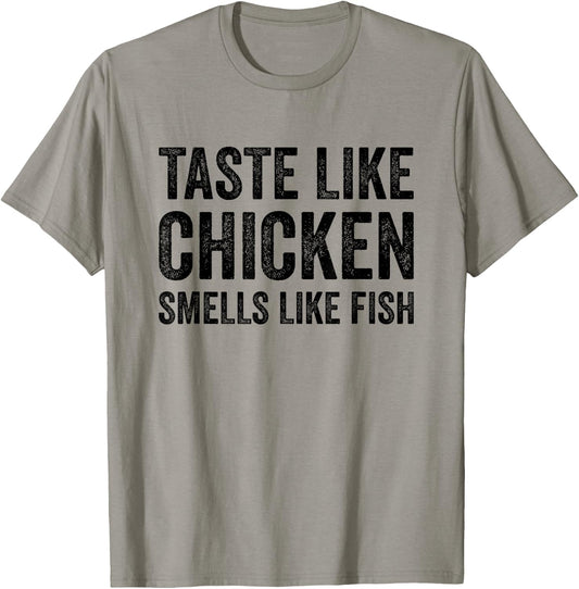 Taste Like Chicken Smells Like Fish Funny Sayings Men Women T-Shirt - T-Shirt | Sand