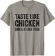 Taste Like Chicken Smells Like Fish Funny Sayings Men Women T-Shirt - T-Shirt | Sand