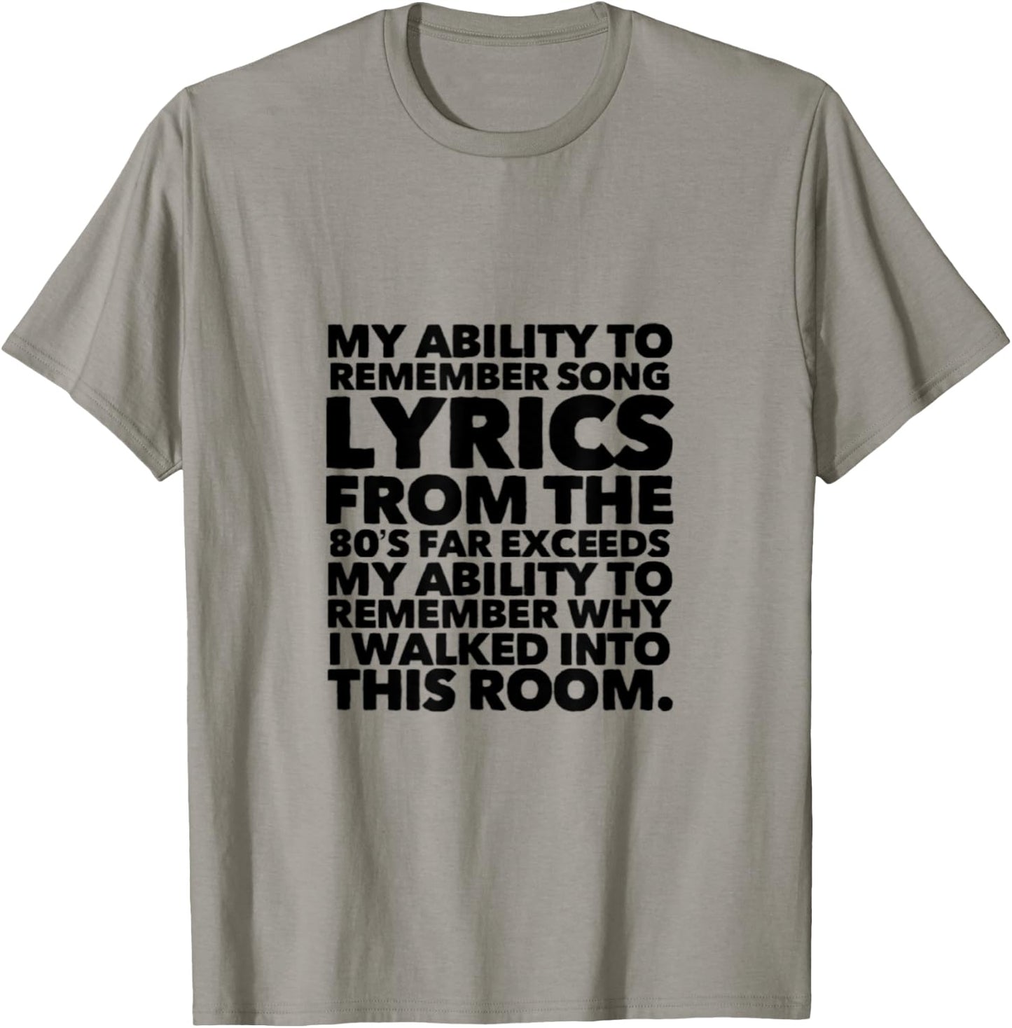 My Ability to Remember Song Lyrics From the 80's Far T-Shirt - T-Shirt | Sand