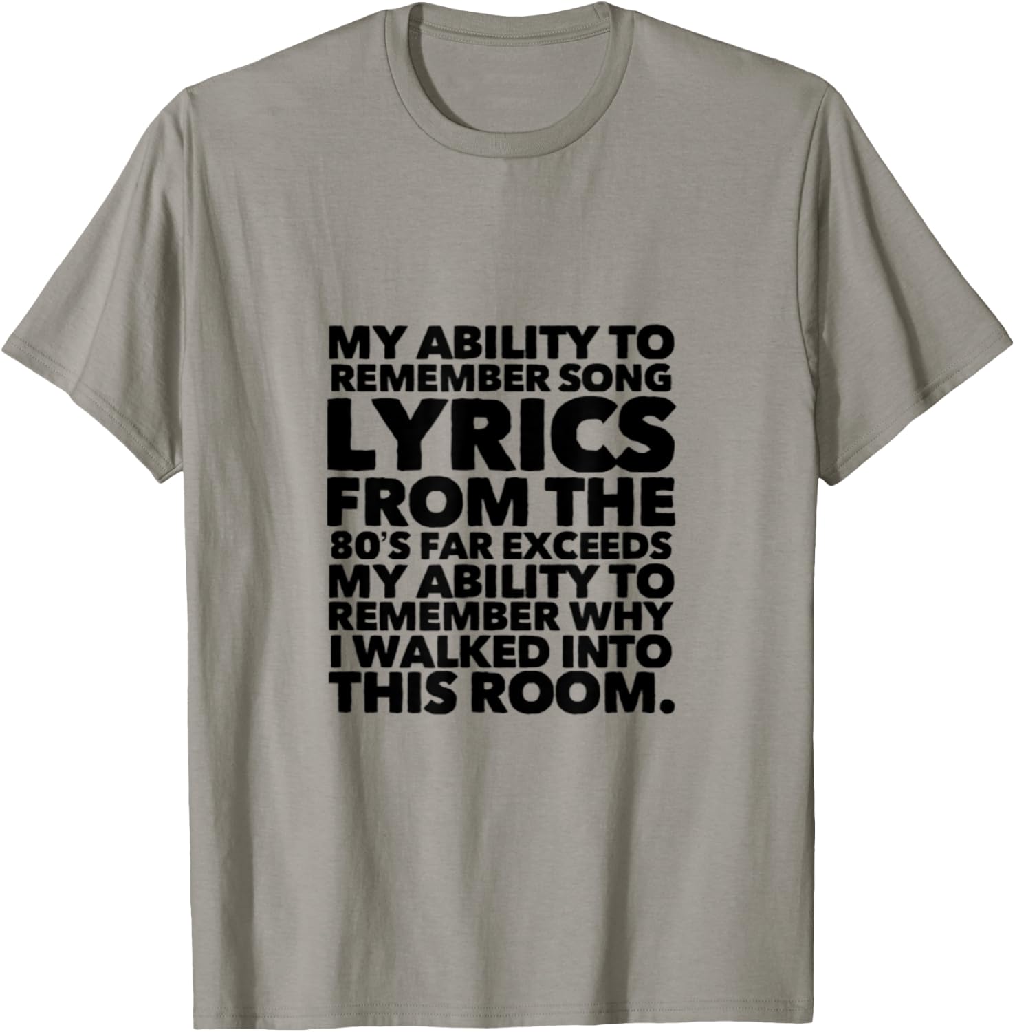 My Ability to Remember Song Lyrics From the 80's Far T-Shirt - T-Shirt | Sand