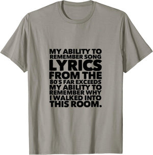 My Ability to Remember Song Lyrics From the 80's Far T-Shirt - T-Shirt | Sand